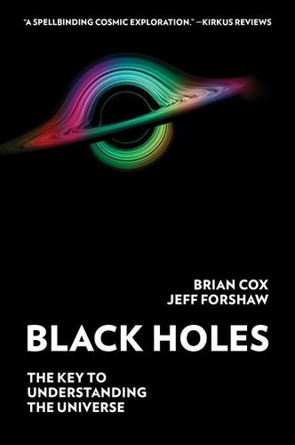 Kniha Black Holes: The Key to Understanding the Universe Jeff Forshaw