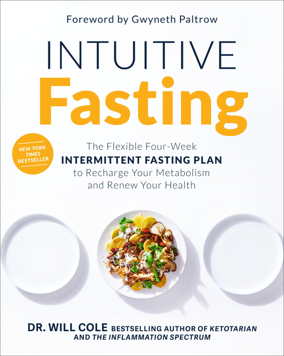Kniha Intuitive Fasting: The Flexible Four-Week Intermittent Fasting Plan to Recharge Your Metabolism and Renew Your Health Gwyneth Paltrow