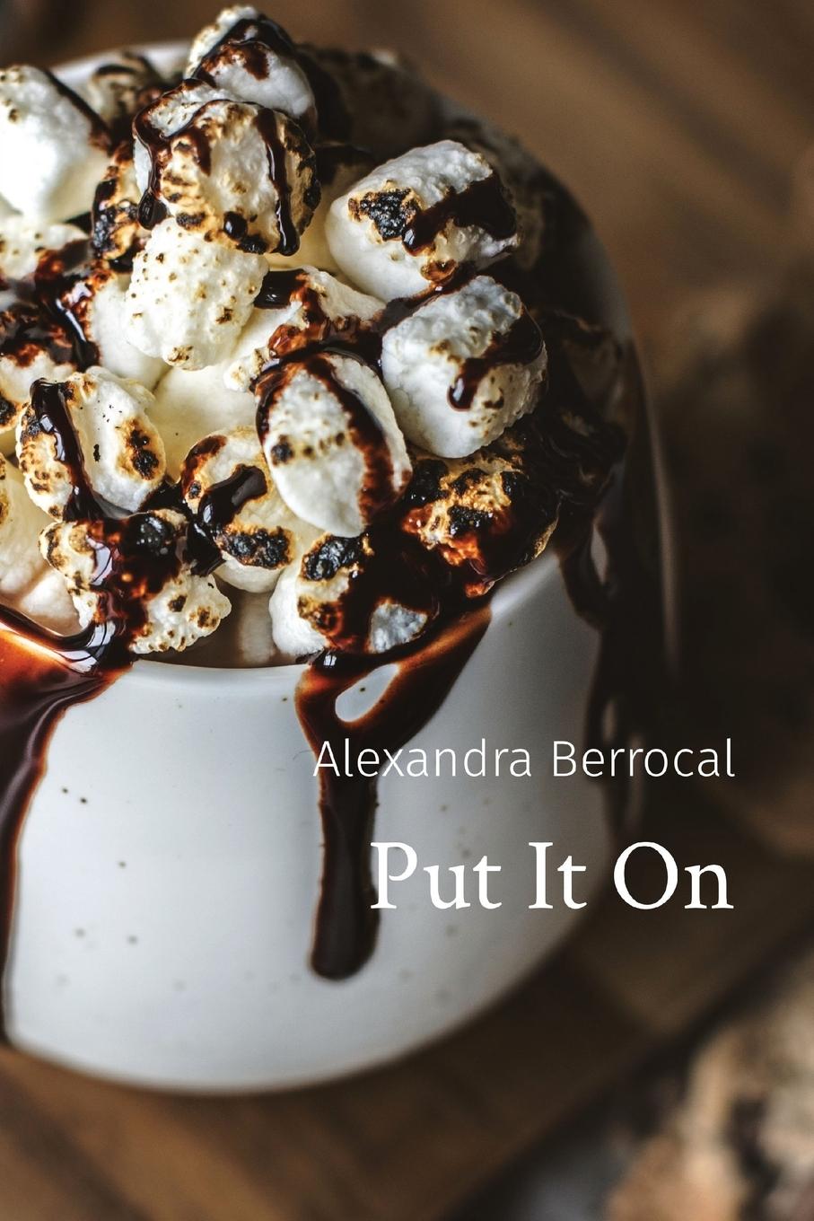 Book Put It On Alexandra Berrocal