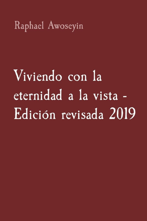 Könyv Viviendo con la eternidad a la vista - Edición revisada 2019 