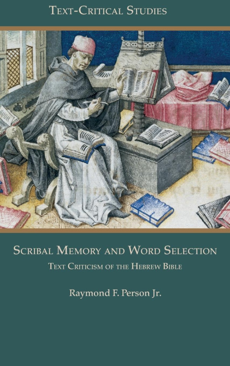Knjiga Scribal Memory and Word Selection Raymond F. Person