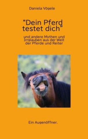 Kniha "Dein Pferd testet dich" Daniela Vögele