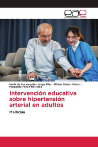 Kniha Intervención educativa sobre hipertensión arterial en adultos Richar Simón Simón