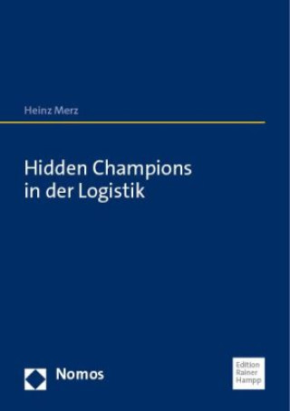 Könyv Hidden Champions in der Logistik Heinz Merz