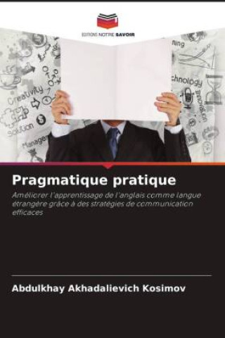 Knjiga Pragmatique pratique Abdulkhay Akhadalievich Kosimov