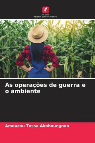 Knjiga As operaç?es de guerra e o ambiente Amouzou Tossa Akohouegnon