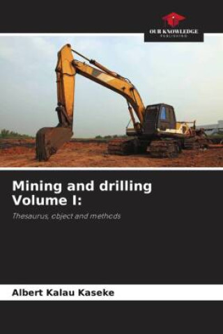 Knjiga Mining and drilling Volume I: Élie Tshinguli