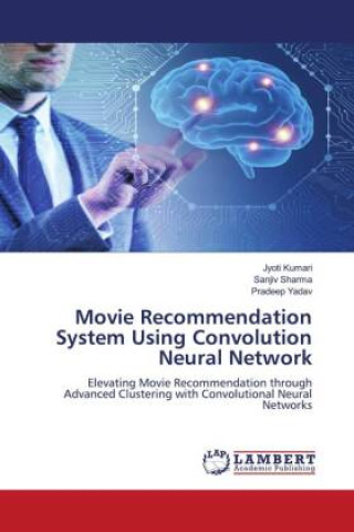 Kniha Movie Recommendation System Using Convolution Neural Network Sanjiv Sharma
