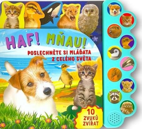 Könyv Haf! Mňau! Poslechněte si mláďata z celého světa 