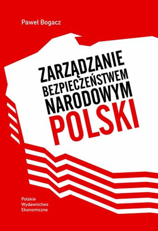 Книга Zarządzanie bezpieczeństwem narodowym Polski Bogacz Paweł