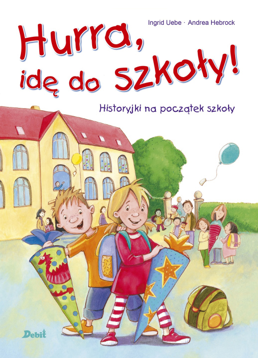Book Hurra, idę do szkoły! Uebe Ingrid