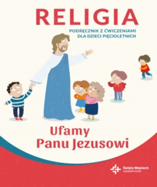 Kniha Religia. Podręcznik dla dzieci pięcioletnich. Ufamy Panu Jezusowi 