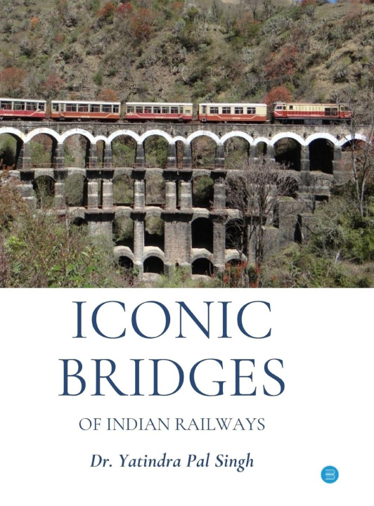 Kniha Iconic Bridges of Indian Railways 