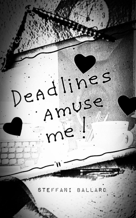 Knjiga Deadlines Amuse Me! Steffani Ballard