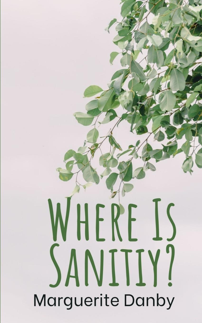 Knjiga Where Is Sanitiy? Marguerite Danby