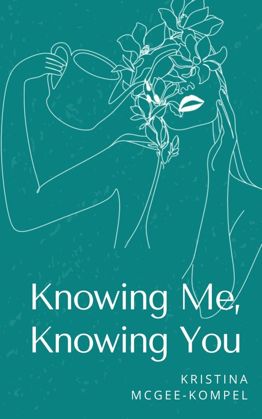 Knjiga Knowing Me, Knowing You Kristina McGee-Kompel