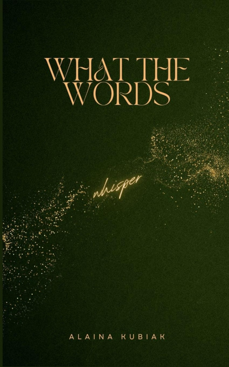Knjiga What the Words Whisper Alaina Kubiak