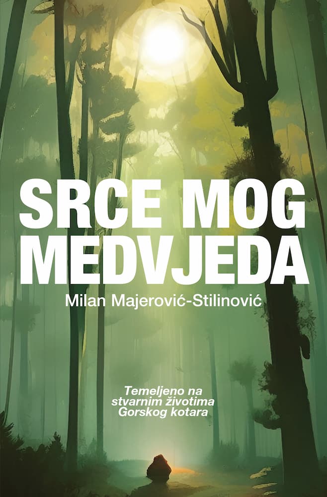 Carte Srce mog medvjeda Milan Majerović-Stilinović