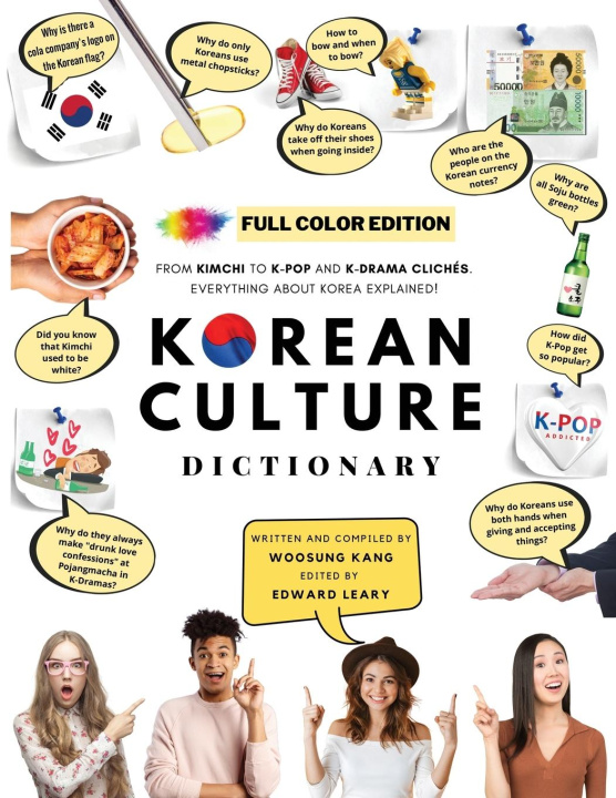Kniha [FULL COLOR] KOREAN CULTURE DICTIONARY - From Kimchi To K-Pop a
d K-Drama Clichés. Everything About Korea Explained! Edward Leary