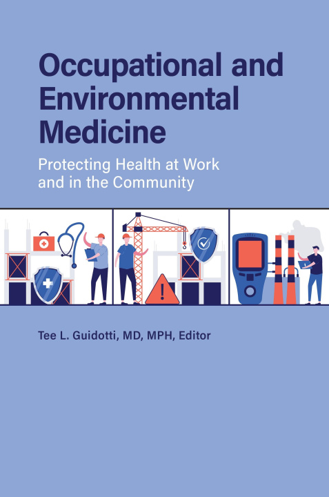 Könyv Occupational and Environmental Medicine: Protecting Health at Work and in the Community 