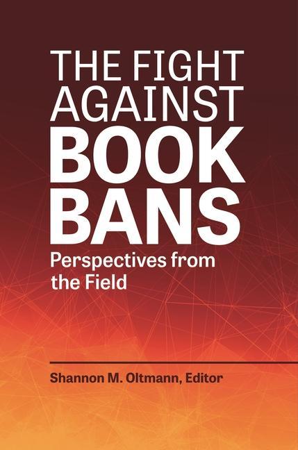 Könyv The Fight Against Book Bans: Perspectives from the Field 