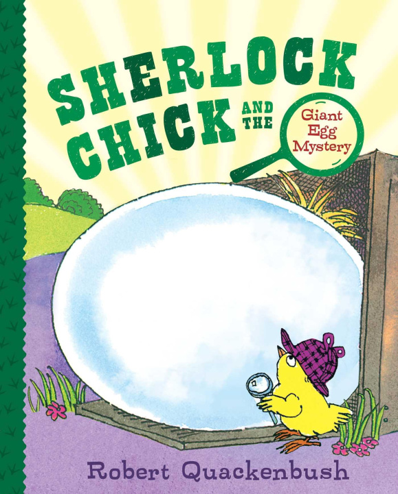 Knjiga Sherlock Chick and the Giant Egg Mystery Robert Quackenbush