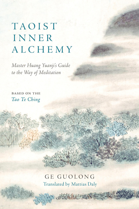 Kniha Taoist Inner Alchemy: Master Huang Yuanji's Guide to the Way of Meditation Huang Yuanji