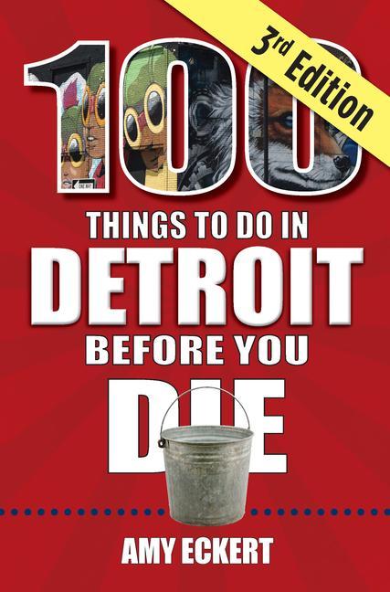 Kniha 100 Things to Do in Detroit Before You Die, 3rd Edition 