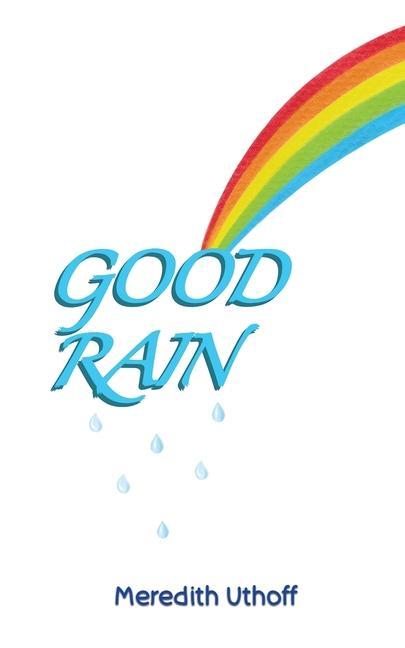 Knjiga Good Rain Meredith Uthoff