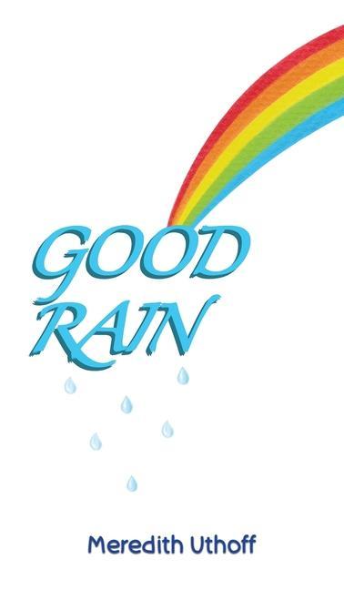 Knjiga Good Rain Meredith Uthoff