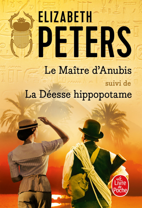Könyv Le Maître d'Anubis suivi de La Déesse Hippopotame Elizabeth Peters