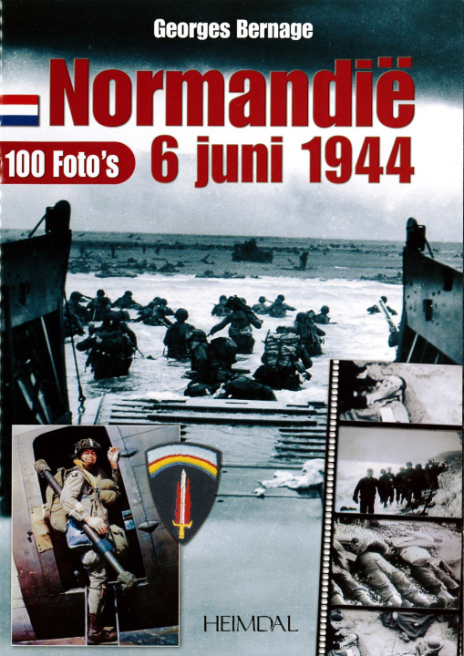 Kniha 100 FOTO'S - NORMANDIË 6 JUNI 1944 BERNAGE