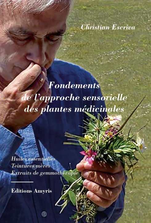 Kniha Fondements de l'approche sensorielle des plantes médicinales Escriva