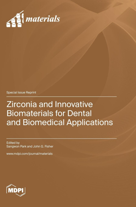 Kniha Zirconia and Innovative Biomaterials for Dental and Biomedical Applications 
