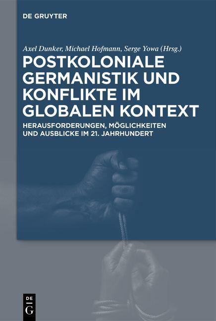 Kniha Postkoloniale Germanistik und Konflikte im globalen Kontext Michael Hofmann