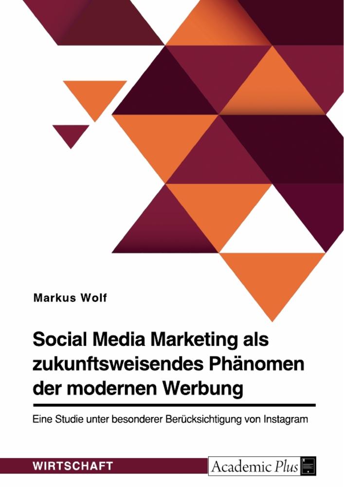 Książka Social Media Marketing als zukunftsweisendes Phänomen der modernen Werbung 