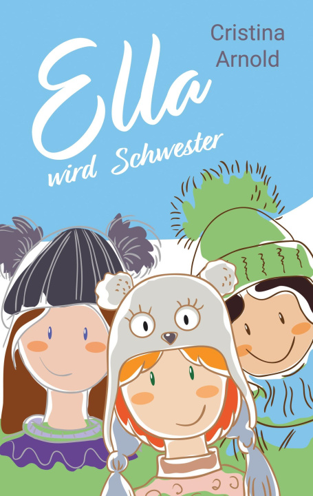 Knjiga Ella wird Schwester Cristina Arnold