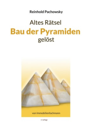 Kniha Altes Rätsel Bau der Pyramiden gelöst 