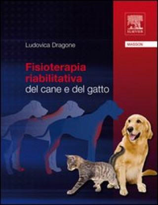 Carte Fisioterapia riabilitativa dal cane e del gatto Ludovica Dragone