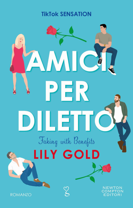 Könyv Amici per diletto. Faking with benefits Lily Gold