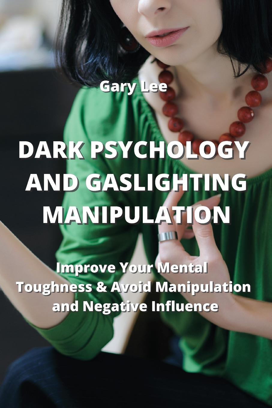 Kniha DARK PSYCHOLOGY AND GASLIGHTING MANIPULATION 