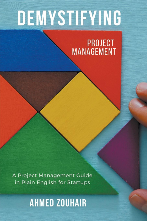 Knjiga Demystifying Project Management Ahmed Zouhair