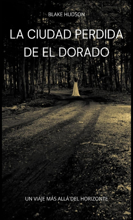 Boek La Ciudad Perdida de El Dorado Blake Hudson