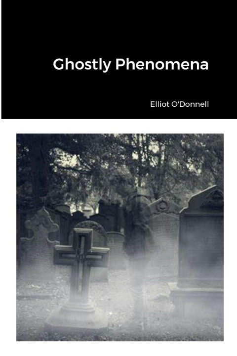 Book Ghostly Phenomena Elliot O'Donnell