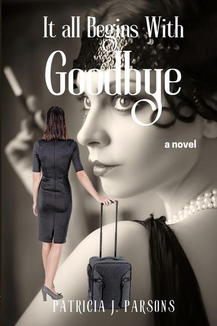 Carte It All Begins With Goodbye Patricia J. Parsons