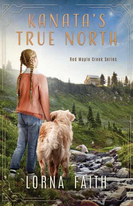 Boek Kanata's True North Lorna Faith