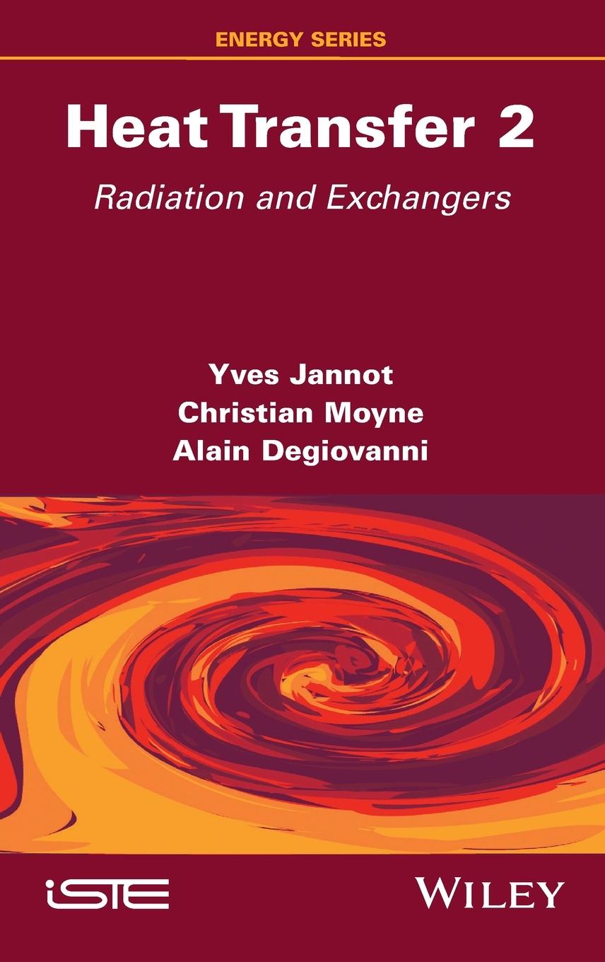 Kniha Heat Transfer, Volume 2: Radiation and Exchangers Christian Moyne