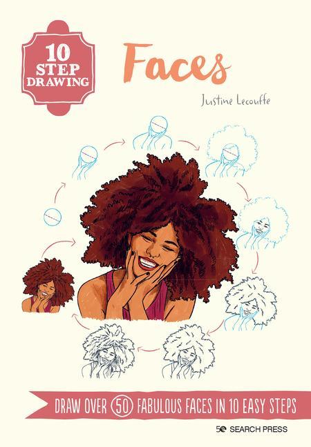 Buch 10 Step Drawing: Faces: Draw Over 50 Fabulous Faces in 10 Easy Steps 