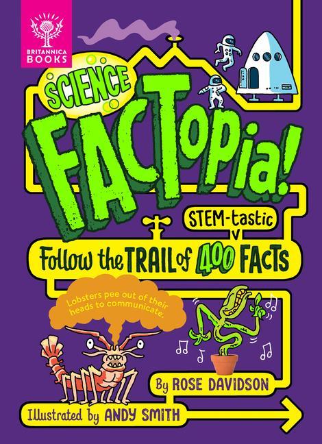Kniha Science Factopia!: Follow the Trail of 400 Stem-Tastic Facts Andy Smith