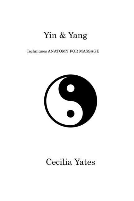 Könyv Yin & Yang: Techniques ANATOMY FOR MASSAGE 